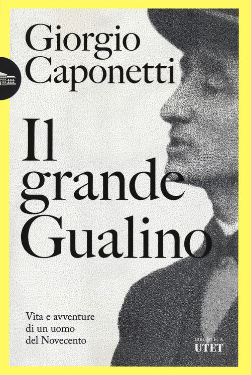 Cover of grande Gualino. Vita e avventure di un uomo del Novecento