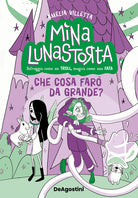 Che cosa far da grande? Mina Lunastorta. Vol. 4
