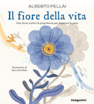 Cover of fiore della vita. Una storia contro la prepotenza per imparare la pace