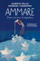 Cover of Ammare. Vieni con me a Lampedusa