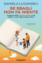 Cover of Se sbagli non fa niente. Il segreto delle carezze emotive che aiutano i nostri figli ad apprendere