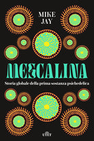 Cover of Mescalina. Storia globale della prima sostanza psichedelica