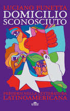 Cover of Domicilio sconosciuto. Perdersi nella letteratura latinoamericana