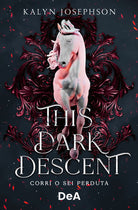 Cover of This dark descent. Corri o sei perduta