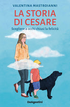 Cover of storia di Cesare. Scegliere a occhi chiusi la felicità