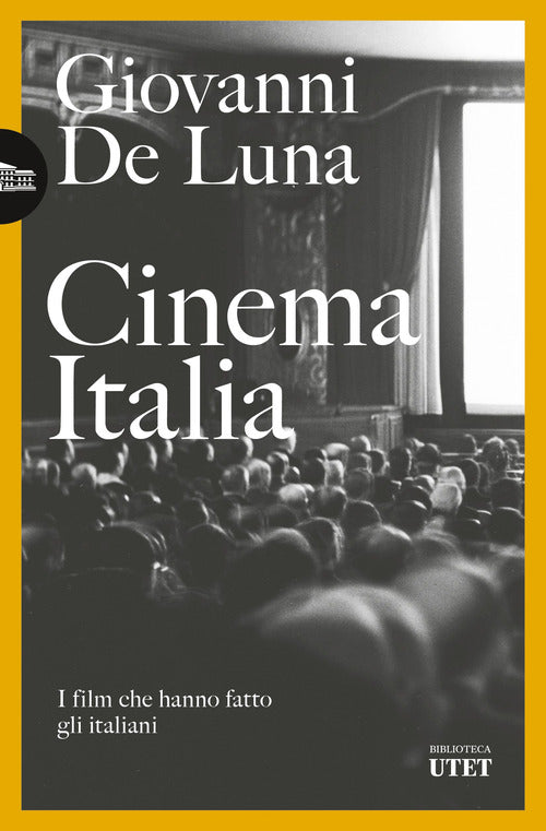 Cover of Cinema Italia. I film che hanno fatto gli italiani