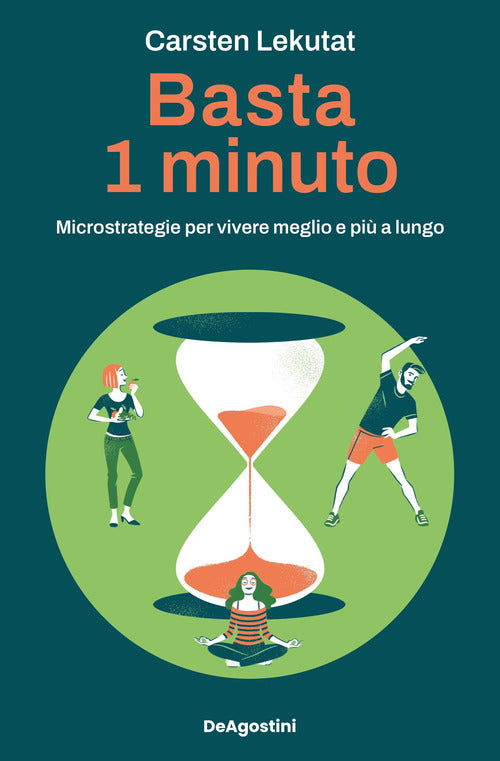 Cover of Basta 1 minuto. Microstrategie per vivere meglio e più a lungo