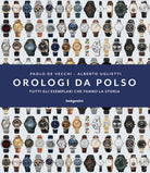 Cover of Orologi da polso. Tutti gli esemplari che fanno la storia