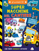 Super macchine del cantiere. Gli occhietti 3D