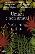 Cover of Umani e non umani. Noi siamo natura