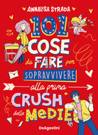 101 cose da fare per sopravvivere alla prima crush delle medie