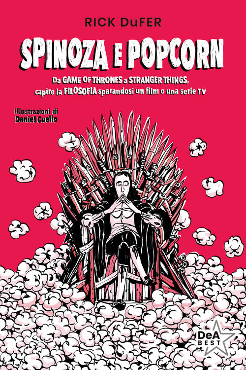 Cover of Spinoza e popcorn. Da Game of Thrones a Stranger Things, capire la filosofia sparandosi un film o una serie TV