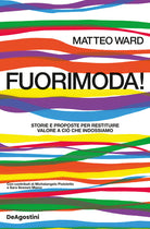 Fuorimoda! Storie e proposte per restituire valore a ci che indossiamo