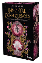 Immortal consequences. Booklover approved. Ediz. italiana
