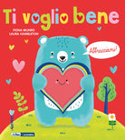 Ti voglio bene! Abbracciami
