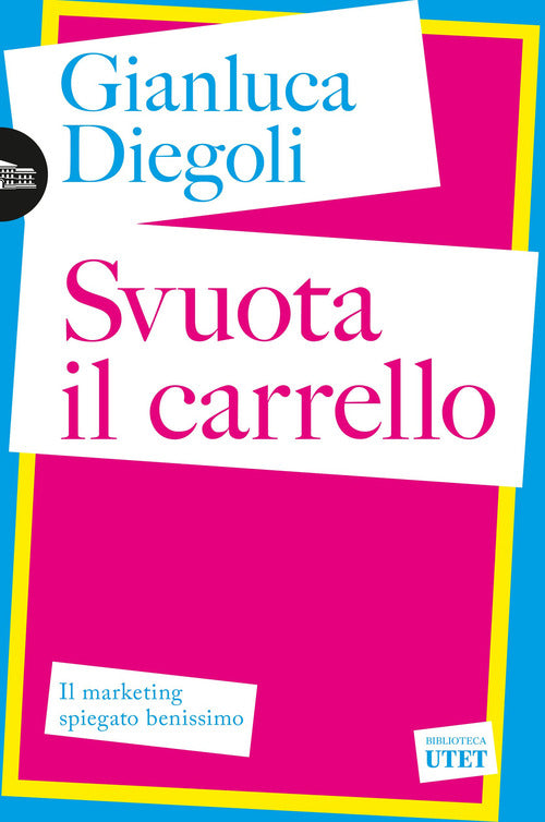 Svuota il carrello. Il marketing spiegato benissimo