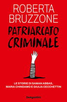 Patriarcato criminale. Le storie di Saman Abbas, Maria Chindamo e Giulia Cecchettin