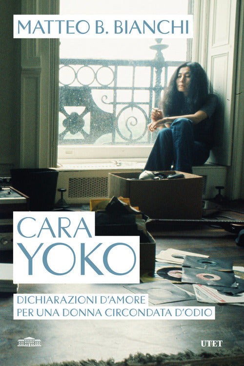 Cara Yoko. Dichiarazioni d'amore per una donna circondata d'odio