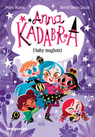 I baby maghetti. Anna Kadabra