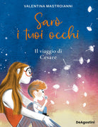 Sar i tuoi occhi. Il viaggio di Cesare