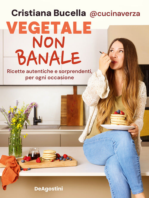 Vegetale non banale. Ricette autentiche e sorprendenti per ogni occasione