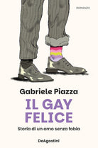 Il gay felice. Storia di un omo senza fobia