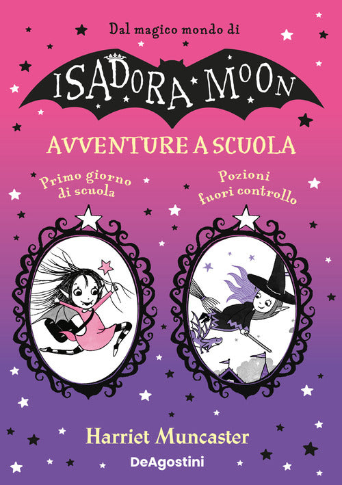 Avventure a scuola: Primo giorno di scuola-Pozioni fuori controllo. Isadora e Mirabella