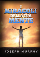 Cover of miracoli della tua mente