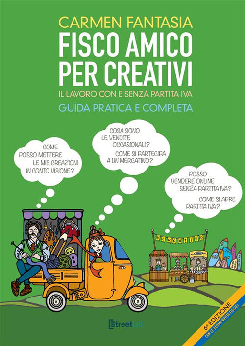 Cover of Fisco amico per creativi. Il lavoro del creativo con e senza partita IVA