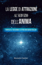 Cover of legge di attrazione al servizio dell'anima. Purifica il tuo karma e attrai una nuova realtà