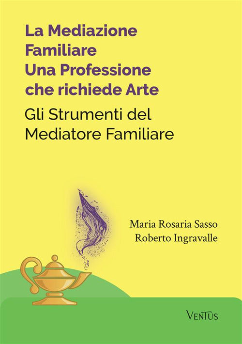 Cover of mediazione familiare: una professione che richiede arte. Gli strumenti del mediatore familiare