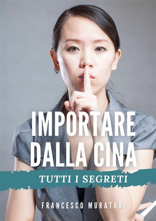 Cover of Importare dalla Cina. Tutti i segreti