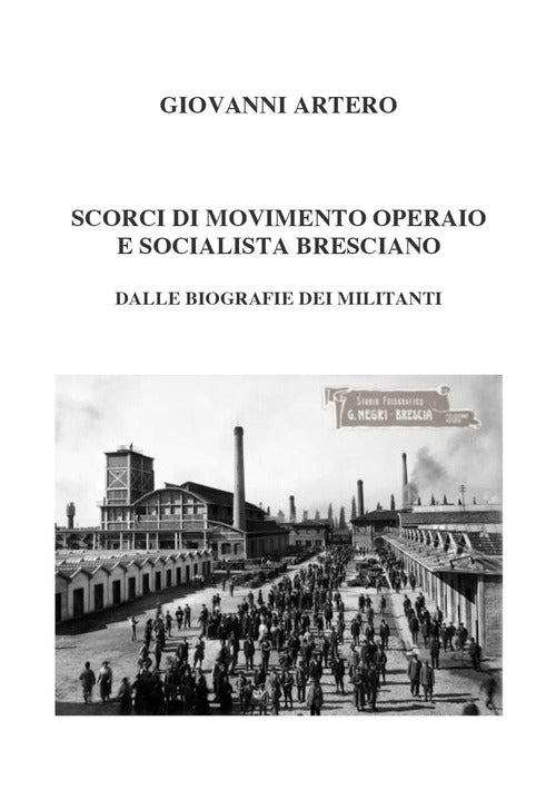 Cover of Scorci di movimento operaio e socialista bresciano. Dalle biografie dei militanti