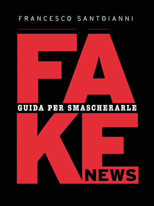 Cover of Fake news. Guida per smascherarle