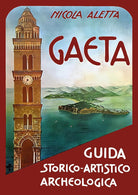 Cover of Gaeta: guida storico-artistico-archeologica