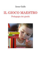 Cover of gioco maestro. Pedagogia dei giochi