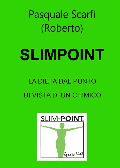 Cover of Slimpoint. La dieta dal punto di vista di un chimico