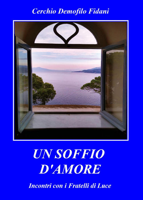 Cover of soffio d'amore. Incontri con i fratelli d'amore