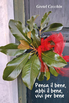 Cover of Pensa il bene, abbi il bene, vivi per bene