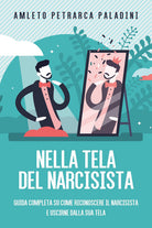 Cover of Nella tela del narcisista. Guida completa su come riconoscere il narcisista e uscirne dalla sua tela