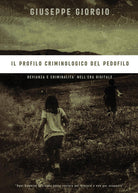 Cover of profilo criminologico del pedofilo. Devianza e criminalità nell'era digitale