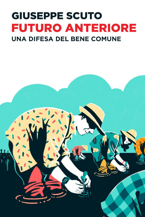 Cover of Futuro anteriore. Una difesa del bene comune