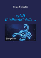 Cover of agleH. Il silenzio dello scorpione