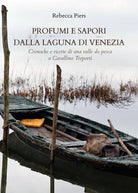 Cover of Profumi e sapori dalla laguna di Venezia. Cronache e ricette di una valle da pesca a Cavallino Treporti