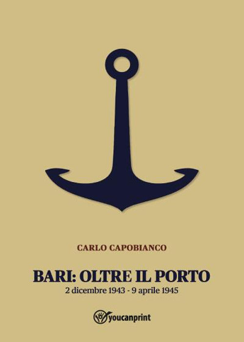 Cover of Bari: oltre il porto. 2 dicembre 1943-9 aprile 1945