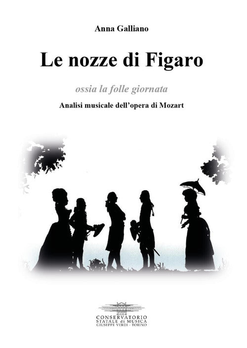 Cover of nozze di Figaro ossia la folle giornata. Analisi musicale dell'opera di Mozart