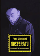 Cover of Nosferatu. Il capolavoro di F. W. Murnau un secolo dopo