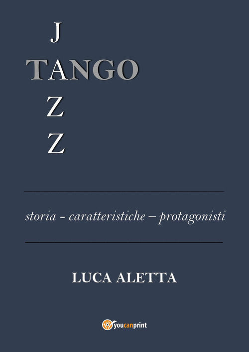 Cover of Tango jazz. Storia caratteristiche protagonisti