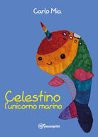 Cover of Celestino l'unicorno marino