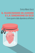 Cover of narcisismo in amore e la sindrome di Eco. Come guarire dalla dipendenza affettiva